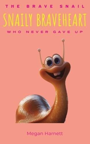 Snaily braveheart the brave - snaily,